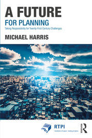 A Future for Planning: Taking Responsibility for Twenty-First Century Challenges book cover
