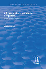 US-Indonesian Hegemonic Bargaining: Strength of Weakness book cover