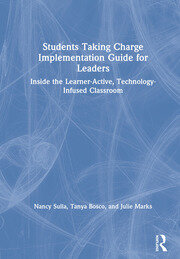 Students Taking Charge Implementation Guide for Leaders: Inside the Learner-Active, Technology-Infused Classroom book cover