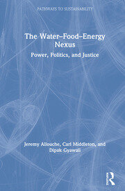 The Water–Food–Energy Nexus: Power, Politics, and Justice book cover