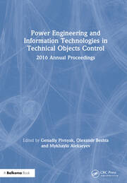 Power Engineering and Information Technologies in Technical Objects Control: 2016 Annual Proceedings book cover