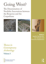 Going West?: The Dissemination of Neolithic Innovations between the Bosporus and the Carpathians book cover