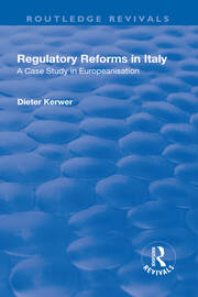 Regulatory Reforms in Italy: A Case Study in Europeanisation book cover