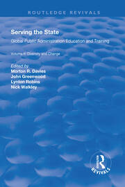 Serving the State: Global Public Administration Education and Training Volume II: Diversity and Change book cover