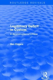 Revival: Legitimacy Deficit in Custom: Towards a Deconstructionist Theory (2001): Towards a Deconstructionist Theory book cover