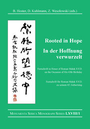 Rooted in Hope: China – Religion – Christianity  / In der Hoffnung verwurzelt: China – Religion – Christentum: Festschrift in Honor of / Festschrift für  Roman Malek S.V.D.   on the Occasion of His 65th Birthday / zu seinem 65. Geburtstag (2-Volume Set) book cover