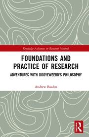 Foundations and Practice of Research: Adventures with Dooyeweerd's Philosophy book cover