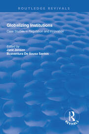 Globalizing Institutions: Case Studies in Regulation and Innovation book cover