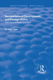 Semiperipheral Development and Foreign Policy: The Cases of Greece and Spain book cover