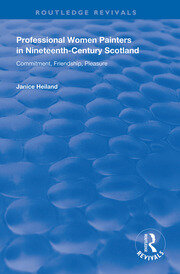 Professional Women Painters in Nineteenth-Century Scotland: Commitment, Friendship, Pleasure book cover