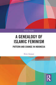 A Genealogy of Islamic Feminism: Pattern and Change in Indonesia book cover