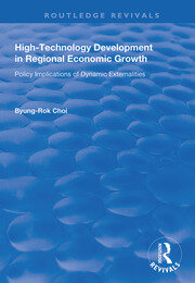 High-Technology Development in Regional Economic Growth: Policy Implications of Dynamic Externalities book cover