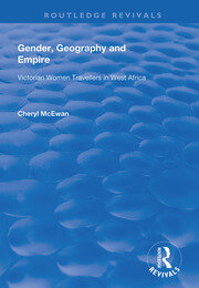 Gender, Geography and Empire: Victorian Women Travellers in Africa book cover