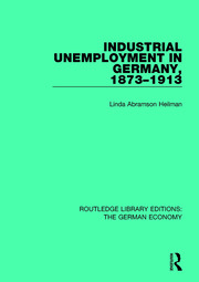 Industrial Unemployment in Germany 1873-1913 book cover