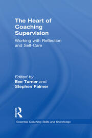 The Heart of Coaching Supervision: Working with Reflection and Self-Care book cover