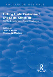 Linking Trade, Environment, and Social Cohesion: NAFTA Experiences, Global Challenges book cover