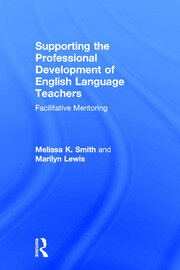 Supporting the Professional Development of English Language Teachers: Facilitative Mentoring book cover