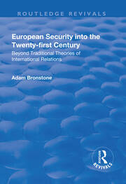 European Security into the Twenty-First Century: Beyond Traditional Theories of International Relations book cover