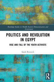 Politics and Revolution in Egypt: Rise and Fall of the Youth Activists book cover