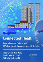 Connected Health: Improving Care, Safety, and Efficiency with Wearables and IoT Solution book cover
