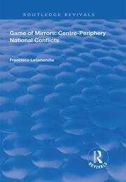 Game of Mirrors: Centre-Periphery National Conflicts book cover