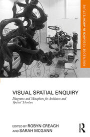 Visual Spatial Enquiry: Diagrams and Metaphors for Architects and Spatial Thinkers book cover
