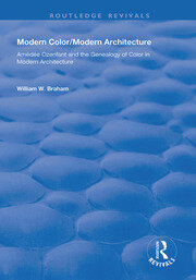 Modern Color/Modern Architecture: Amédée Ozenfant and the Genealogy of Color in Modern Architecture book cover