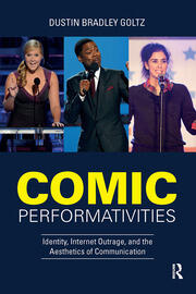 Comic Performativities: Identity, Internet Outrage, and the Aesthetics of Communication book cover