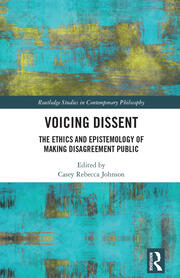 Voicing Dissent: The Ethics and Epistemology of Making Disagreement Public book cover