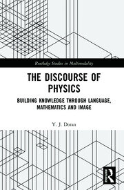 The Discourse of Physics: Building Knowledge through Language, Mathematics and Image book cover