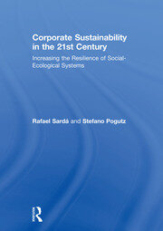 Corporate Sustainability in the 21st Century: Increasing the Resilience of Social-Ecological Systems book cover