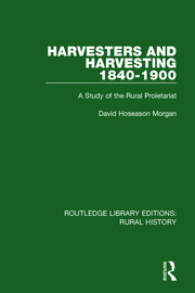Harvesters and Harvesting 1840-1900: A Study of the Rural Proletariat book cover