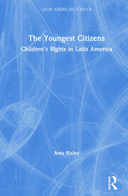 The Youngest Citizens: Children's Rights in Latin America book cover