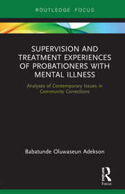 Supervision and Treatment Experiences of Probationers with Mental Illness: Analyses of Contemporary Issues in Community Corrections book cover