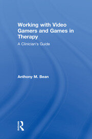 Working with Video Gamers and Games in Therapy: A Clinician's Guide book cover