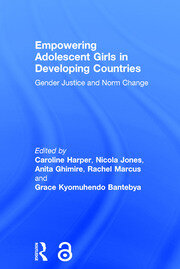 Empowering Adolescent Girls in Developing Countries: Gender Justice and Norm Change book cover