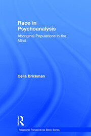 Race in Psychoanalysis: Aboriginal Populations in the Mind book cover