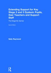 Extending Support for Key Stage 2 and 3 Dyslexic Pupils, their Teachers and Support Staff: The Dragonfly Games book cover