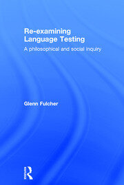 Re-examining Language Testing: A Philosophical and Social Inquiry book cover