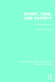 Sport, Time and Society (RLE Sports Studies): The British at Play book cover