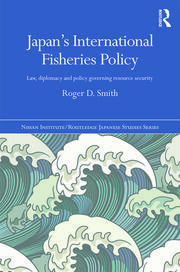Japan's International Fisheries Policy: Law, Diplomacy and Politics Governing Resource Security book cover