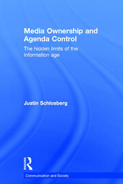 Media Ownership and Agenda Control: The hidden limits of the information age book cover