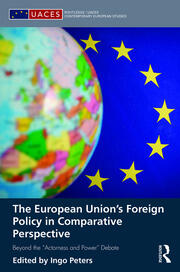 The European Union's Foreign Policy in Comparative Perspective: Beyond the “Actorness and Power” Debate book cover
