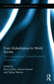From Globalization to World Society: Neo-Institutional and Systems-Theoretical Perspectives book cover