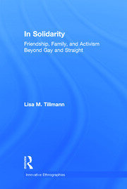 In Solidarity: Friendship, Family, and Activism Beyond Gay and Straight book cover