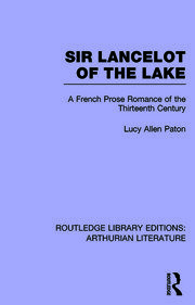 Sir Lancelot of the Lake: A French Prose Romance of the Thirteenth Century book cover