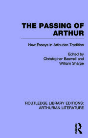 The Passing of Arthur: New Essays in Arthurian Tradition book cover
