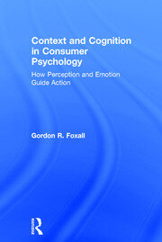 Context and Cognition in Consumer Psychology: How Perception and Emotion Guide Action book cover