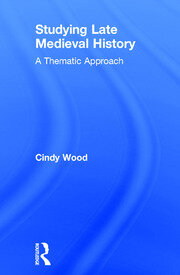 Studying Late Medieval History: A Thematic Approach book cover