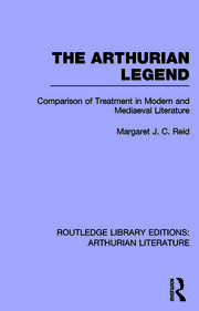 The Arthurian Legend: Comparison of Treatment in Modern and Mediaeval Literature book cover